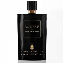Simone Andreoli - Poetry of Night Don't Ask Me Permission Eau de Parfum Spray Intense Perfumes unisex 100 ml unisex
